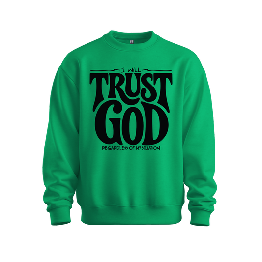 Trust God Sweatshirt