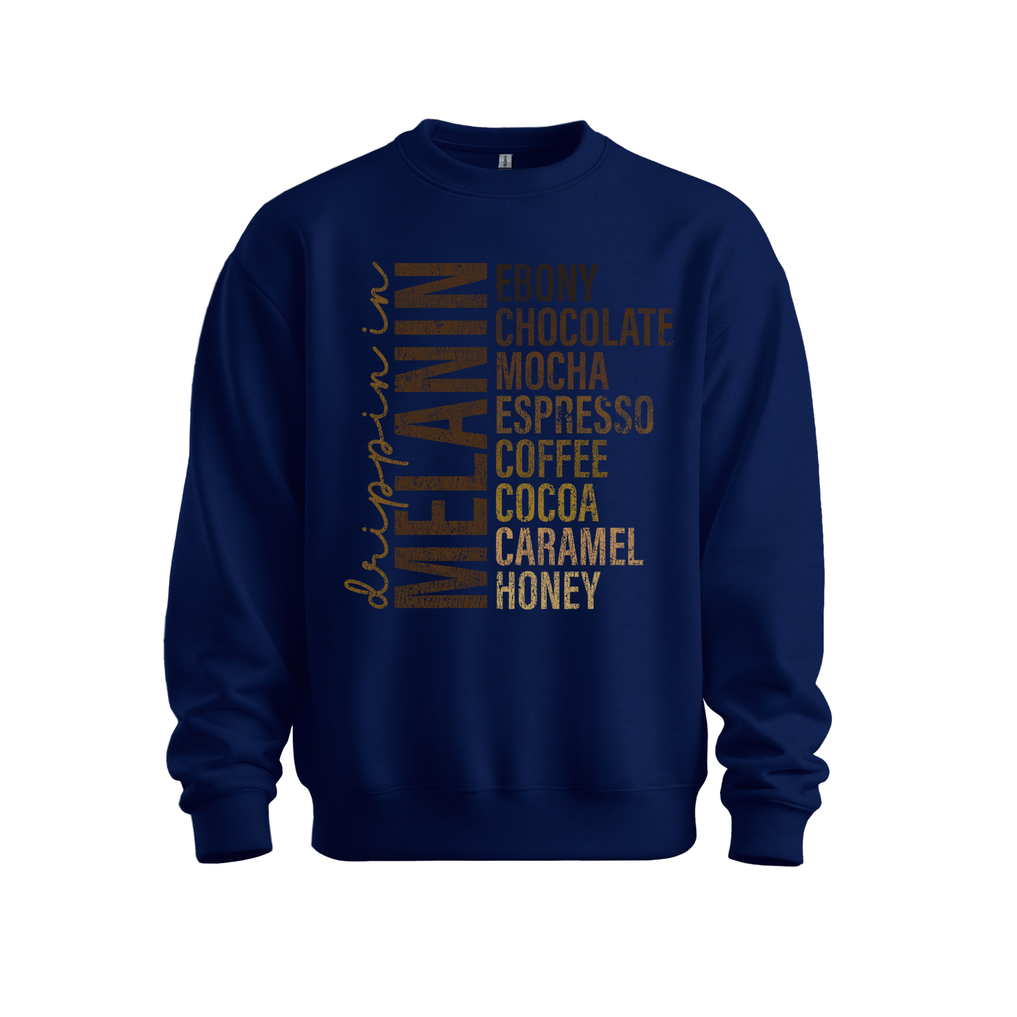 Drippin In Melanin Sweatshirt