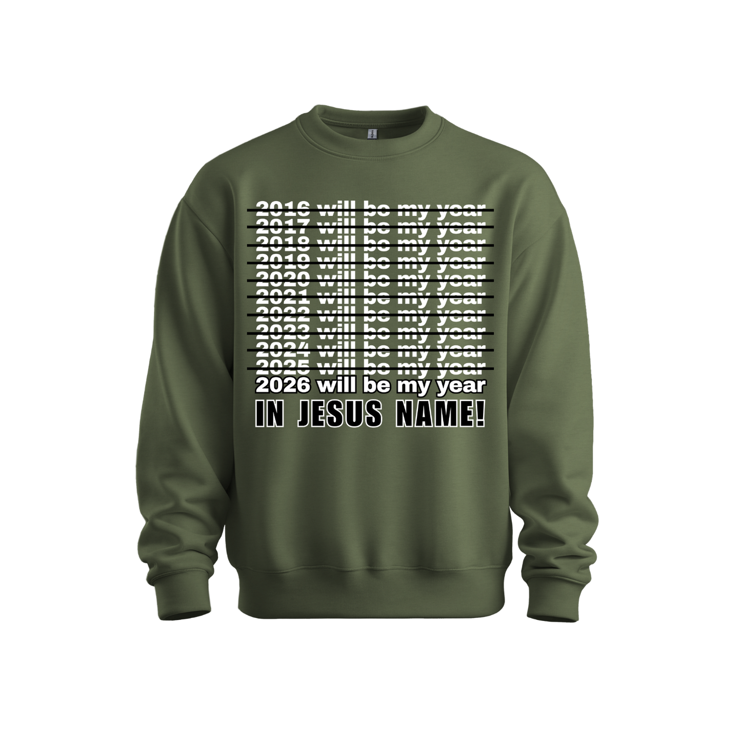 2026 Will Be My Year - In Jesus Name Sweatshirt