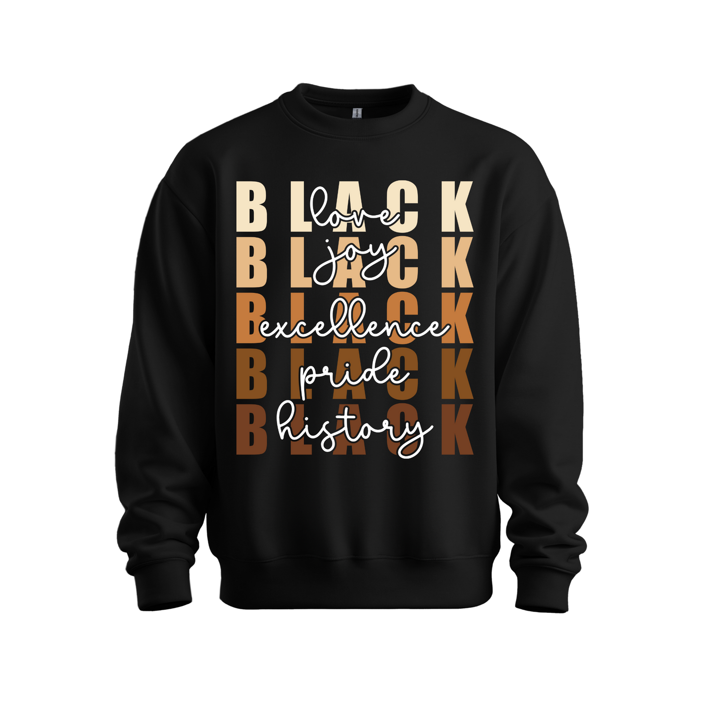 Black Love. Joy. Excellence. Pride. History Sweatshirt