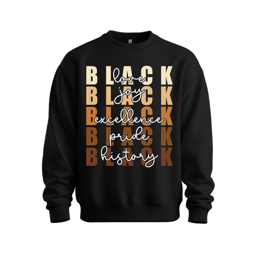 Black Love. Joy. Excellence. Pride. History Sweatshirt