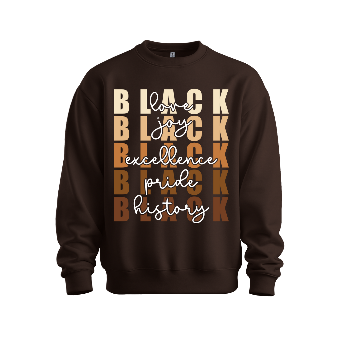 Black Love. Joy. Excellence. Pride. History Sweatshirt
