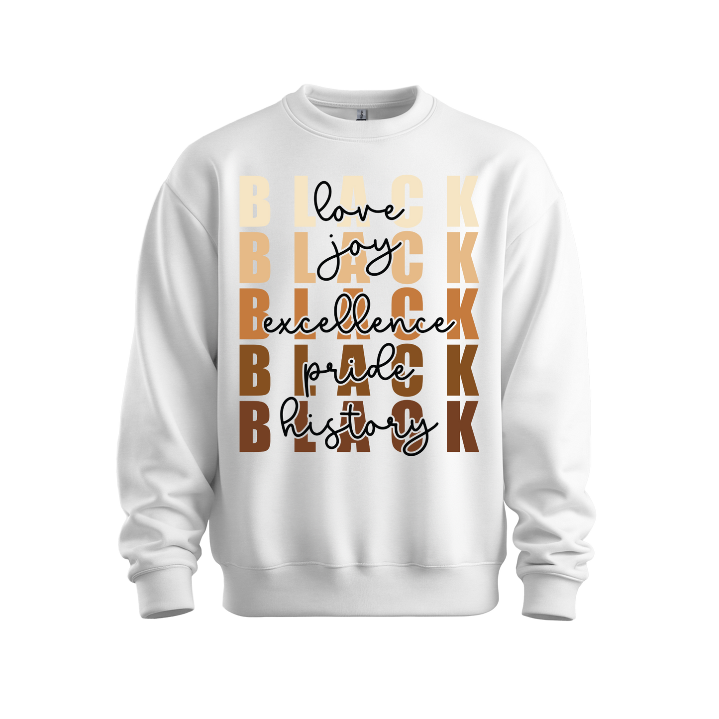 Black Love. Joy. Excellence. Pride. History Sweatshirt
