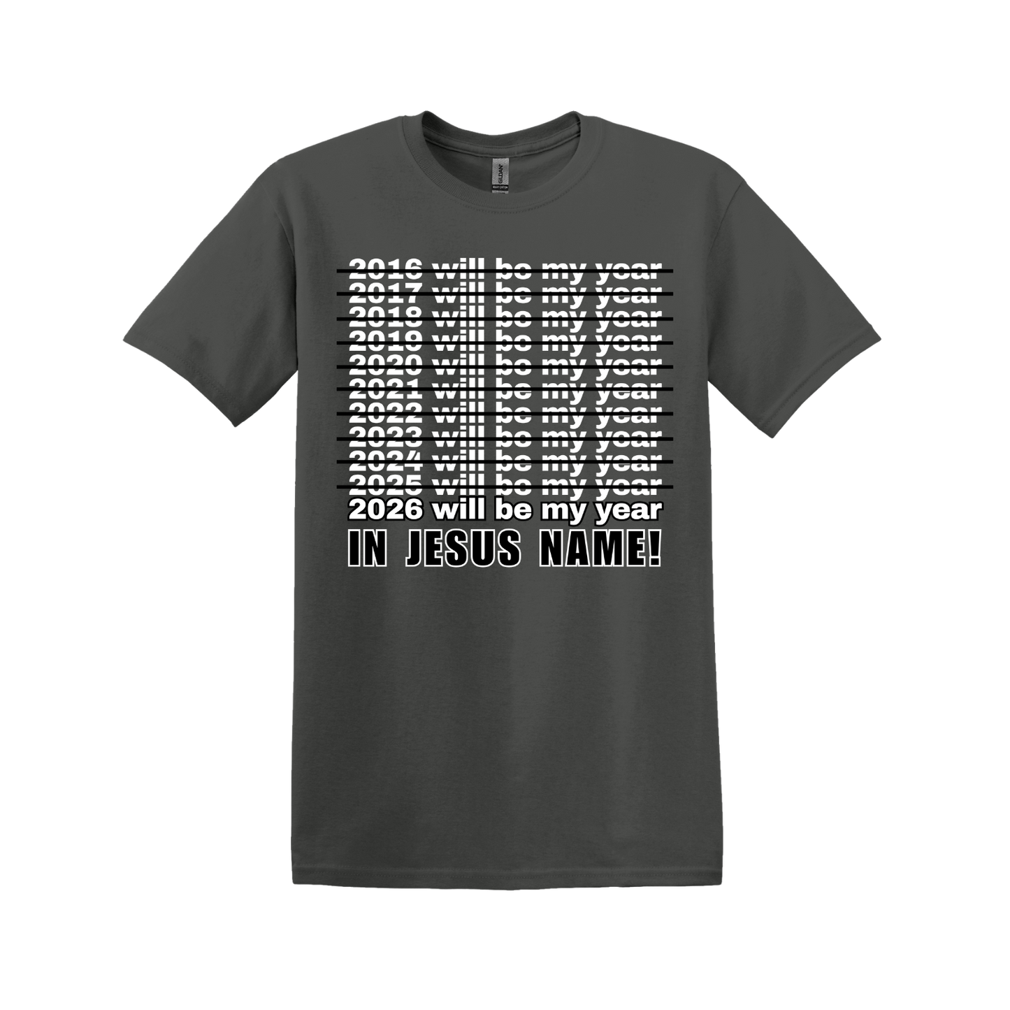 2026 Will Be My Year - In Jesus Name T-shirt