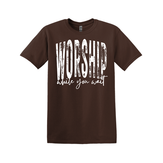 Worship While You Wait T-Shirt