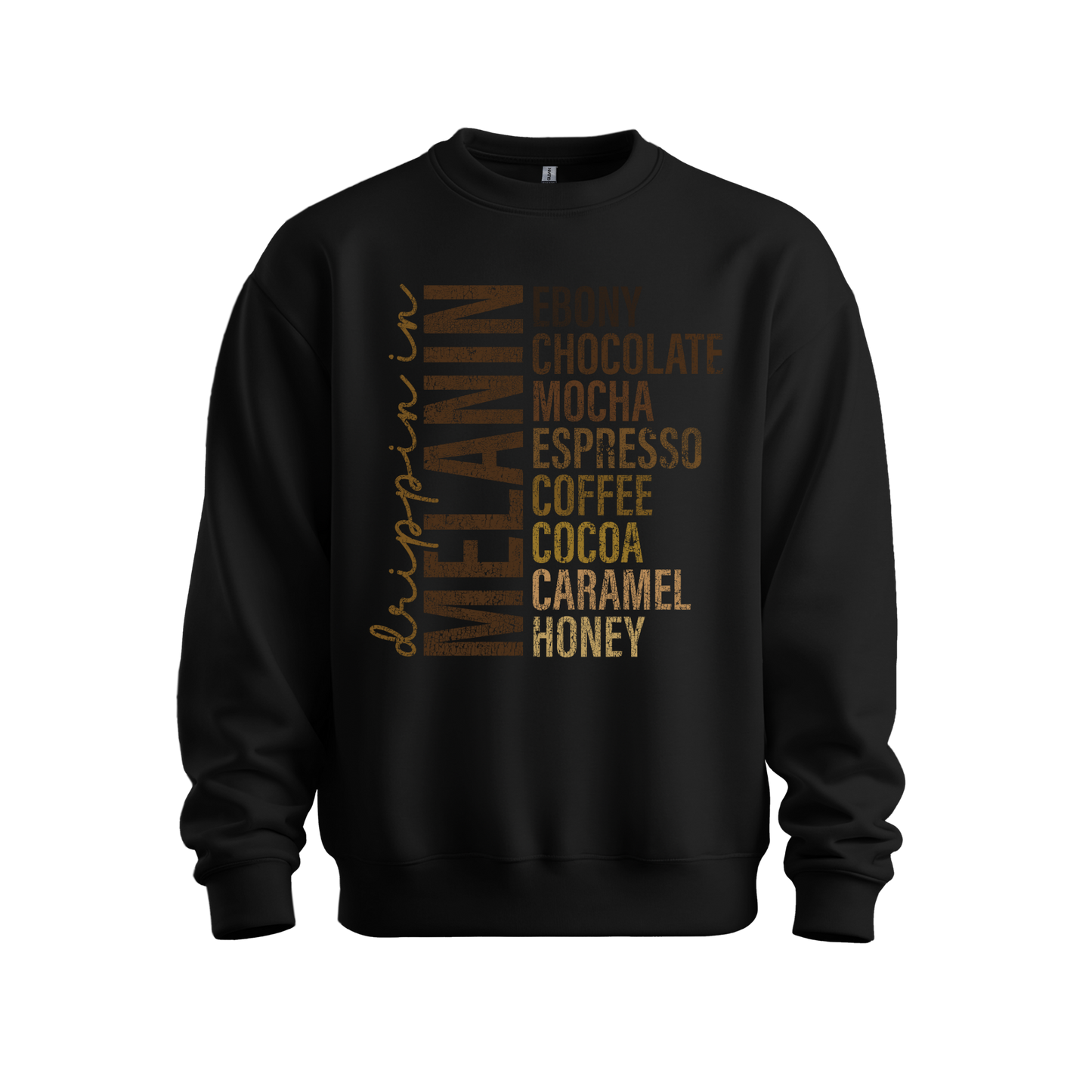 Drippin In Melanin Sweatshirt