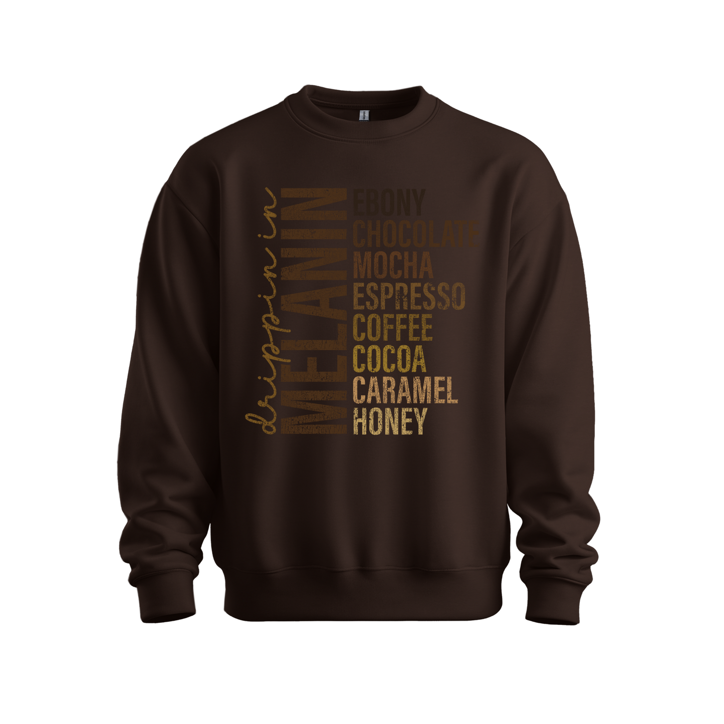 Drippin In Melanin Sweatshirt