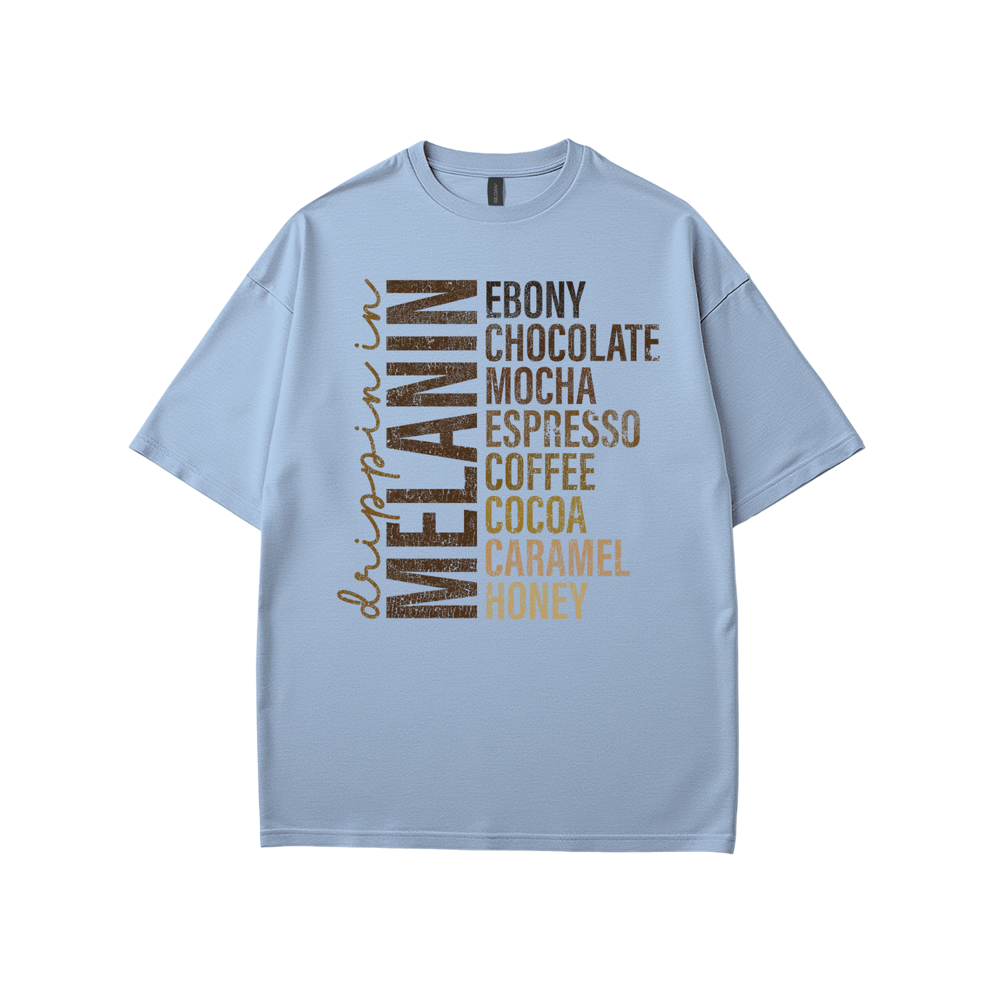 Drippin In Melanin T-Shirt