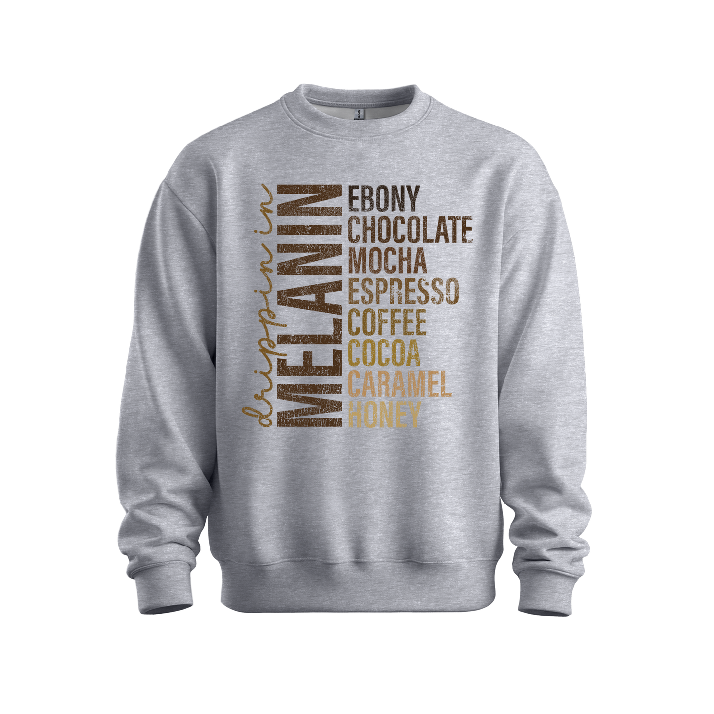 Drippin In Melanin Sweatshirt