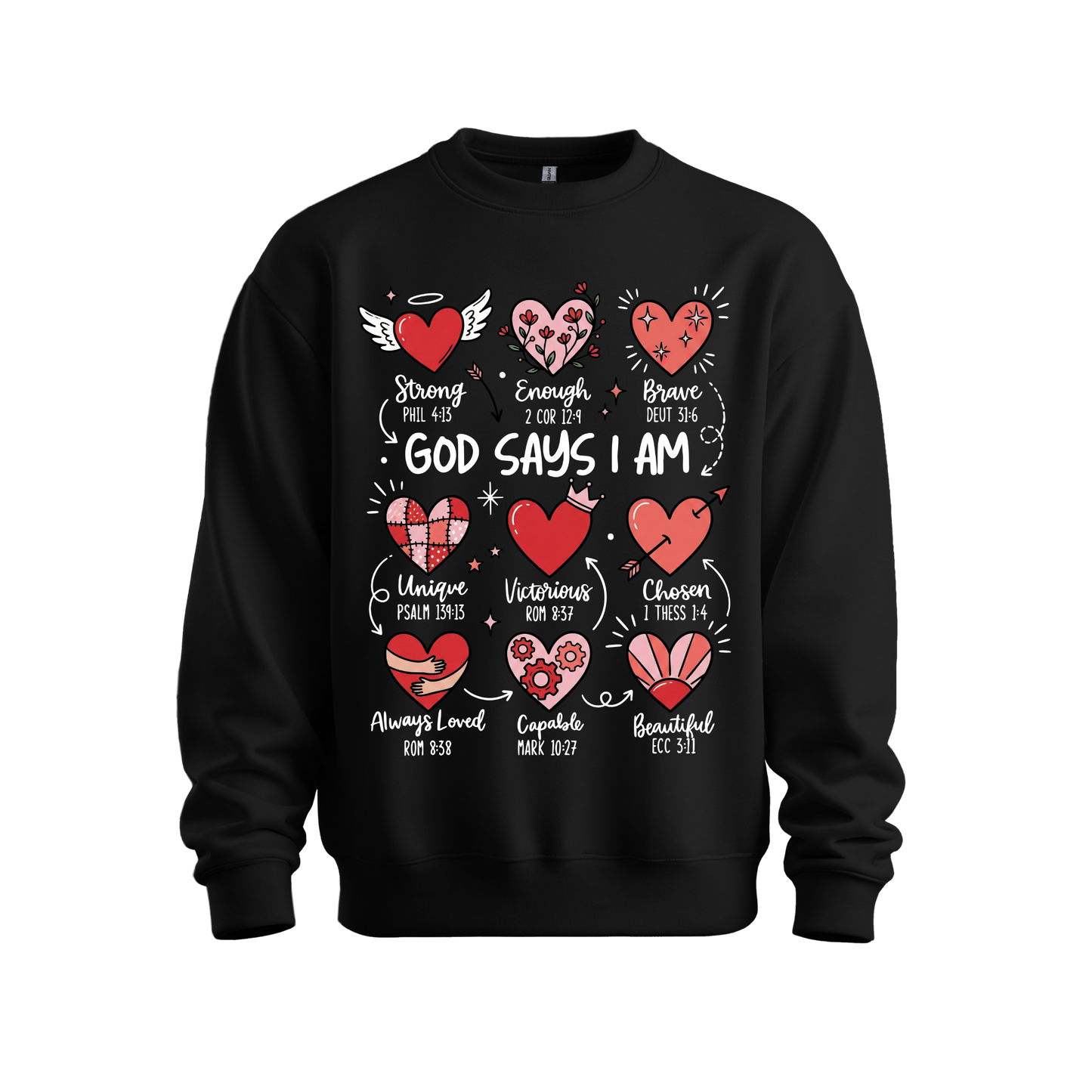 God Says I Am - Valentines Inspired Sweatshirt