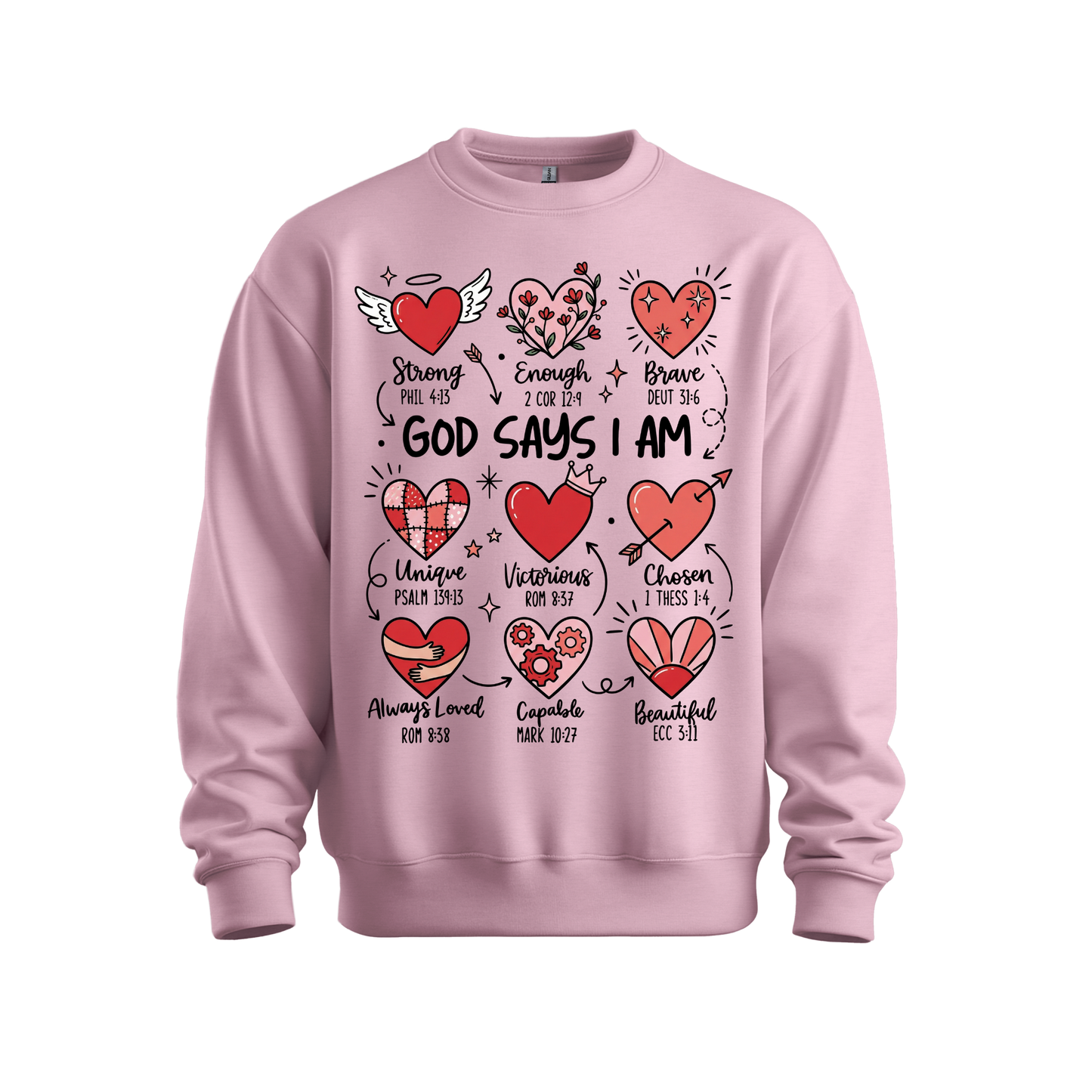 God Says I Am - Valentines Inspired Sweatshirt
