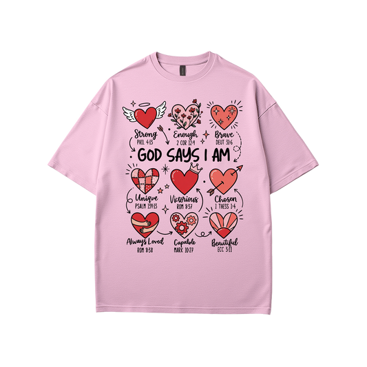 God Says I Am - Valentines Inspired T-Shirt