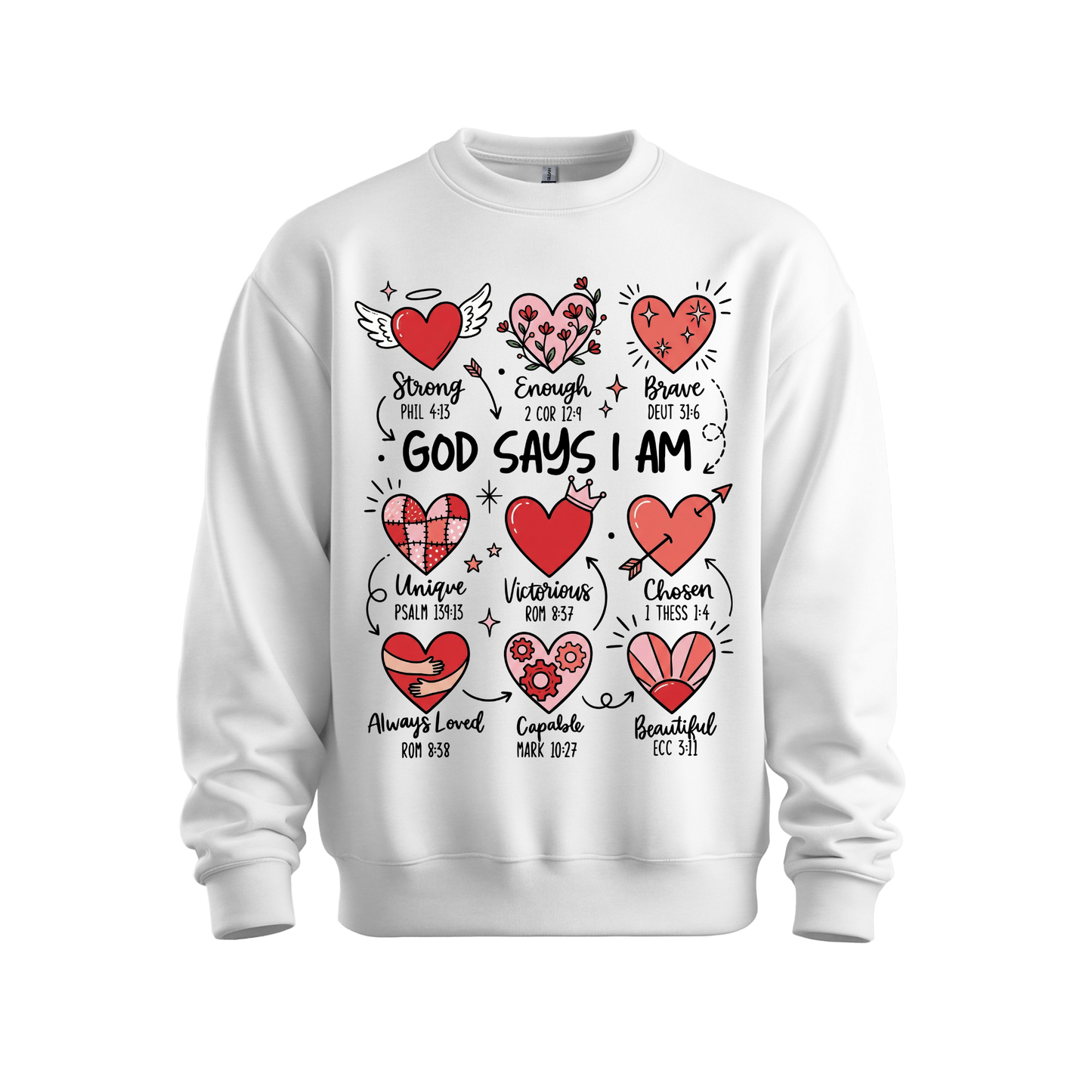 God Says I Am - Valentines Inspired Sweatshirt