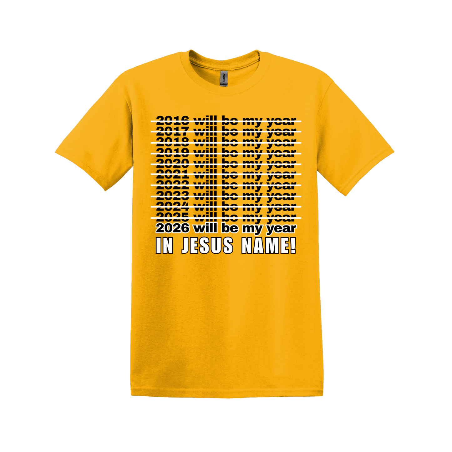 2026 Will Be My Year - In Jesus Name T-shirt