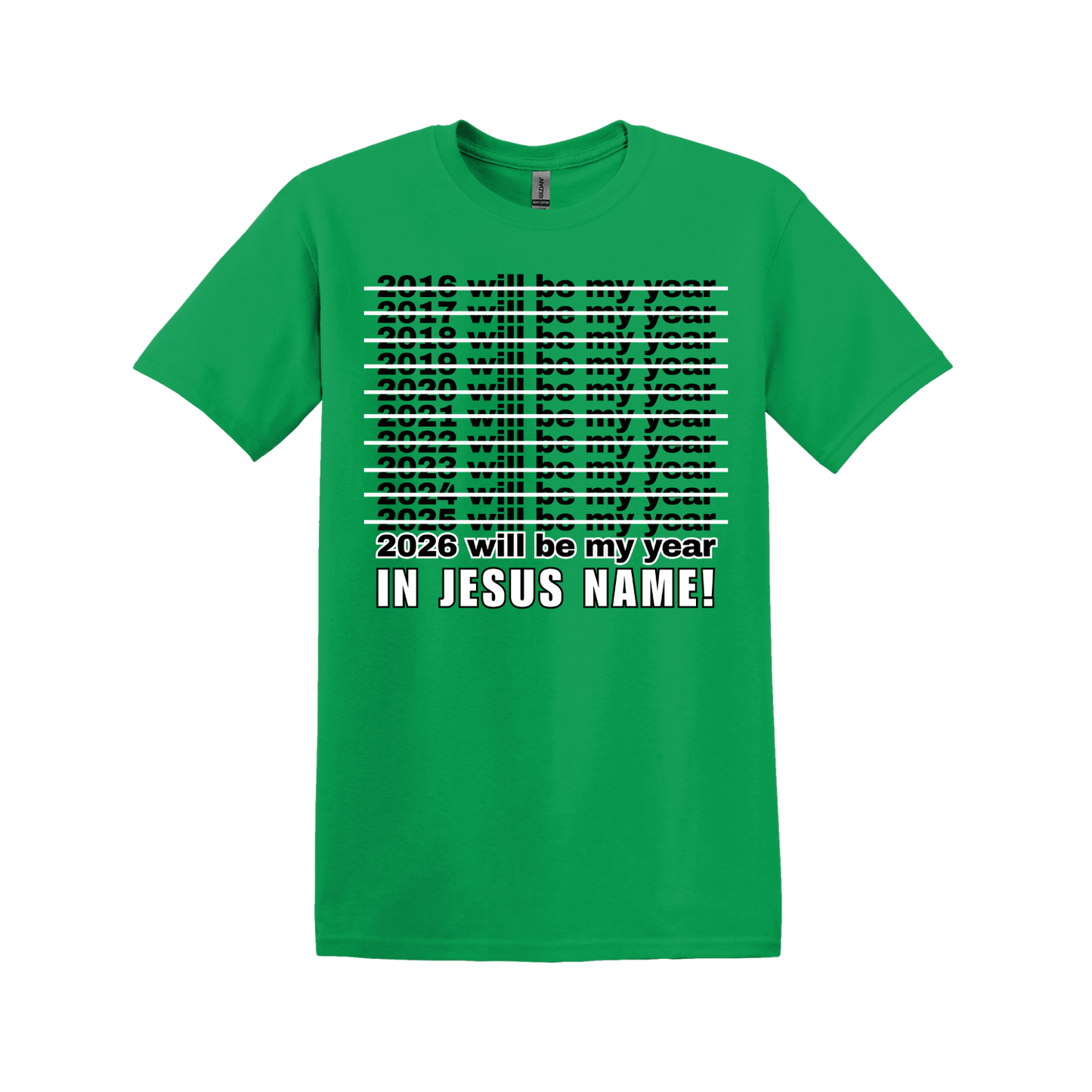 2026 Will Be My Year - In Jesus Name T-shirt