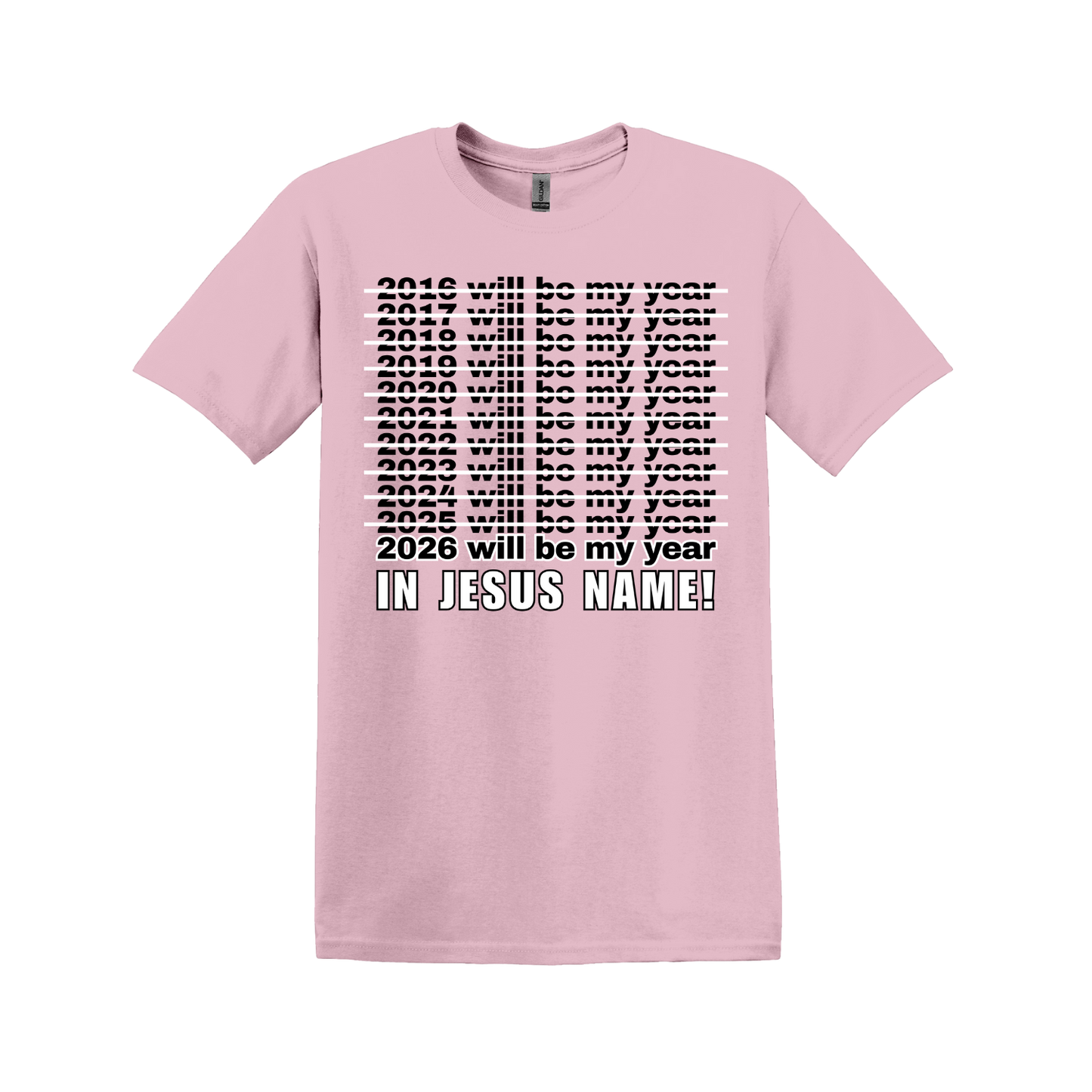 2026 Will Be My Year - In Jesus Name T-shirt