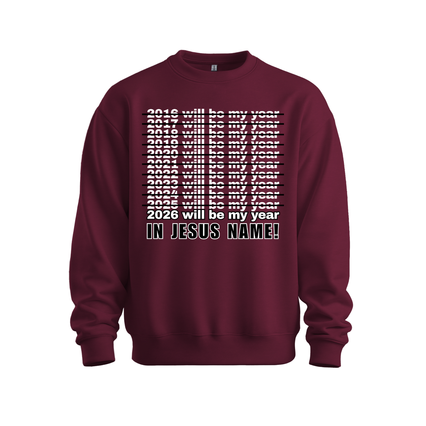 2026 Will Be My Year - In Jesus Name Sweatshirt