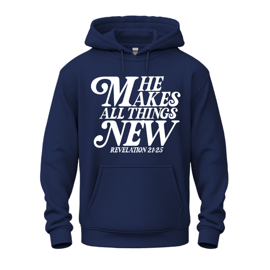 He Makes All Things New Hoodie