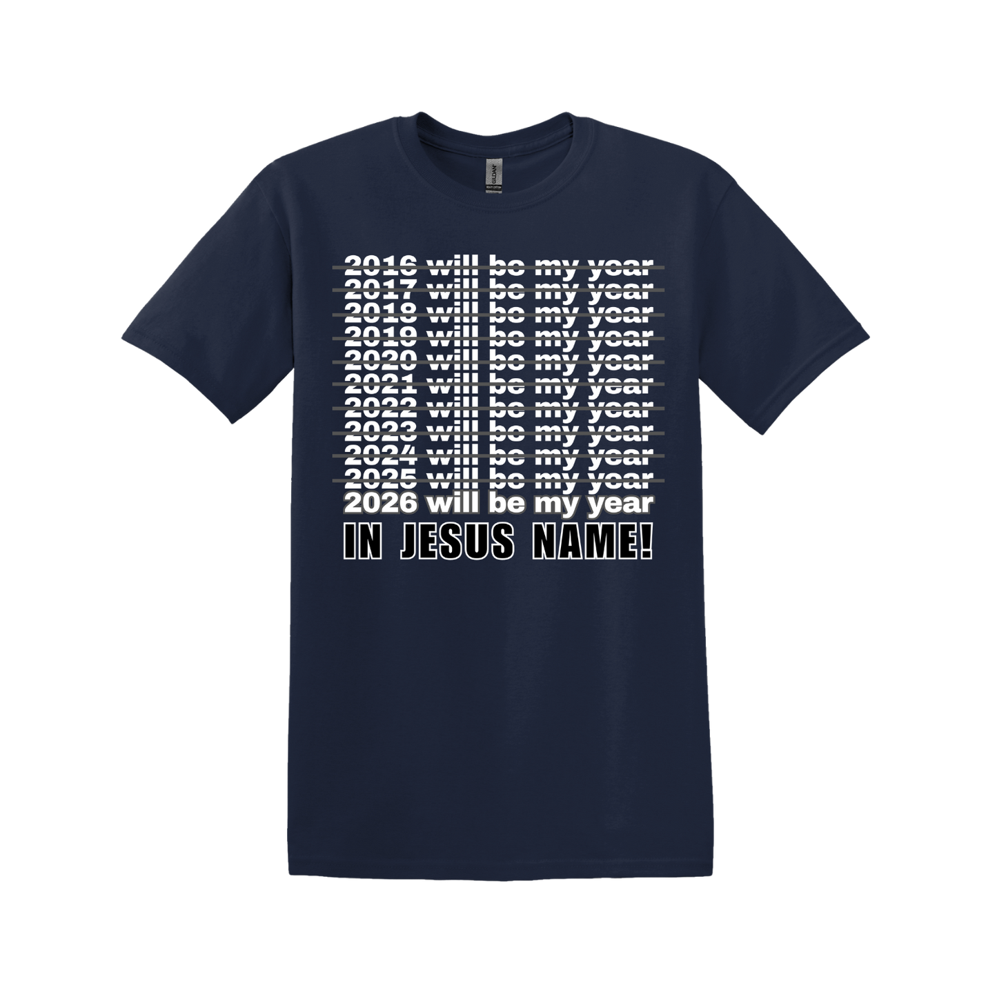 2026 Will Be My Year - In Jesus Name T-shirt