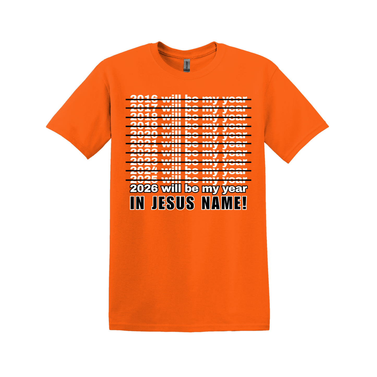 2026 Will Be My Year - In Jesus Name T-shirt