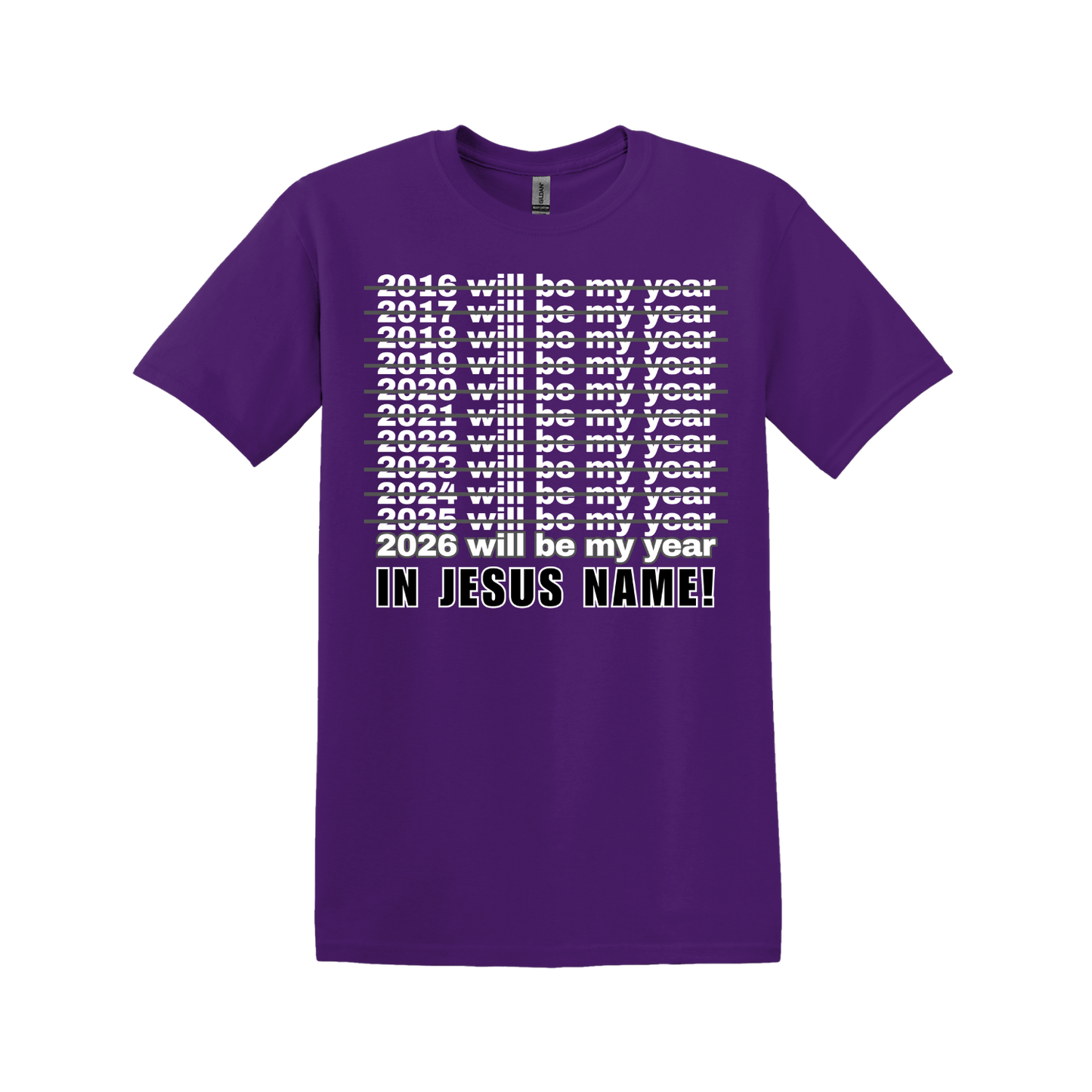 2026 Will Be My Year - In Jesus Name T-shirt