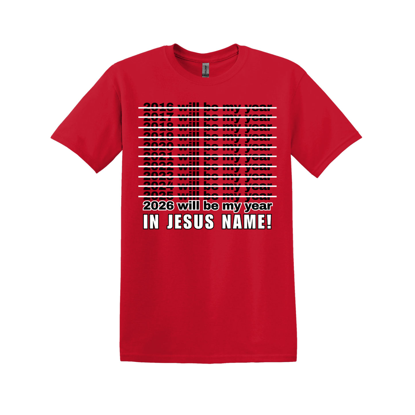 2026 Will Be My Year - In Jesus Name T-shirt