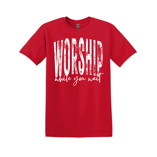Worship While You Wait T-Shirt