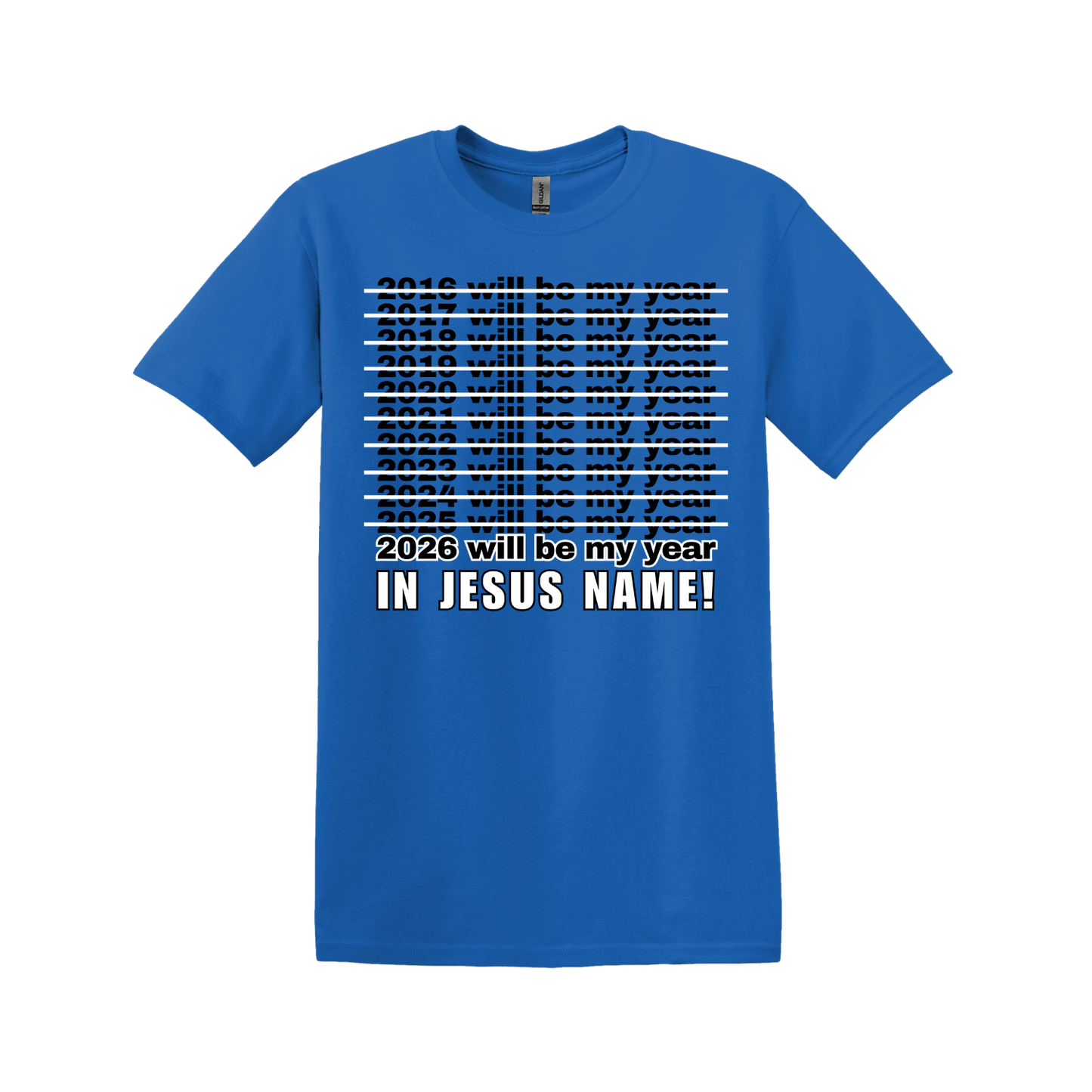 2026 Will Be My Year - In Jesus Name T-shirt