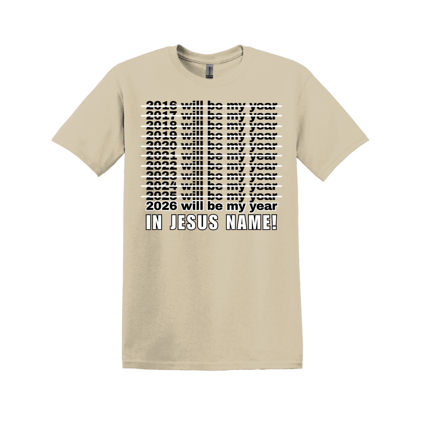 2026 Will Be My Year - In Jesus Name T-shirt