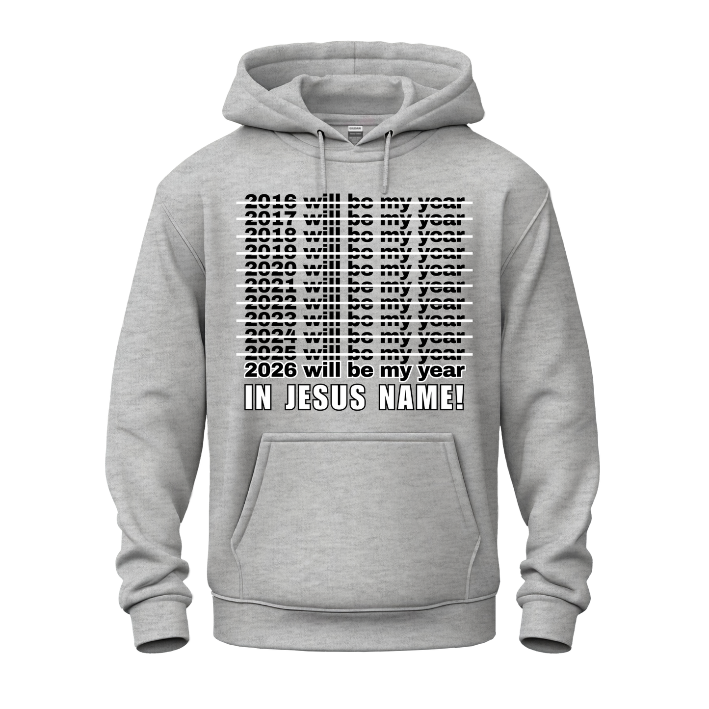 2026 Will Be My Year - In Jesus Name Hoodie