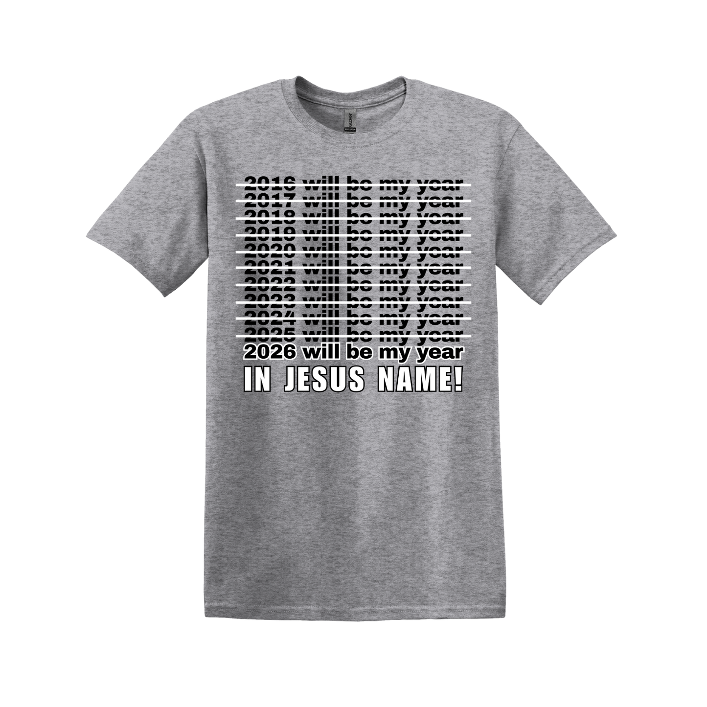 2026 Will Be My Year - In Jesus Name T-shirt